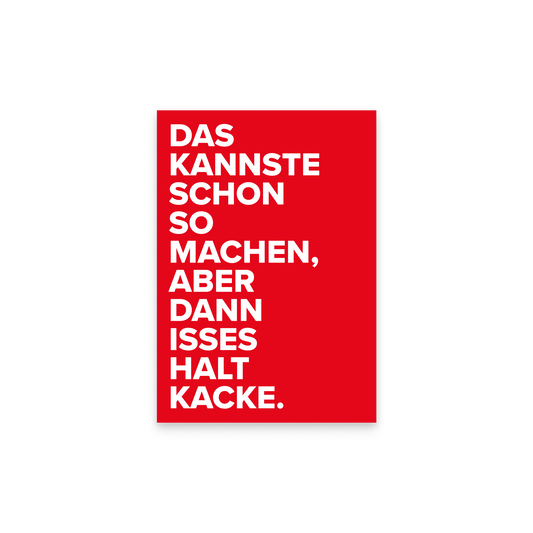 Ein einzelner roter Sticker mit dem Spruch in weißer Schrift.