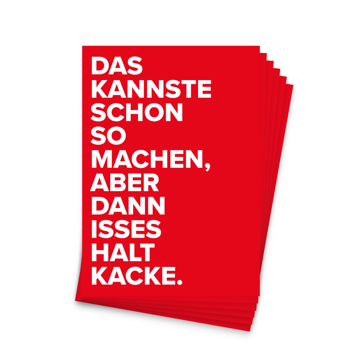 Ein Stapel roter Maxi-Sticker, 25er Set. Auf jedem steht: „Das kannste schon so machen, aber dann isses halt Kacke."