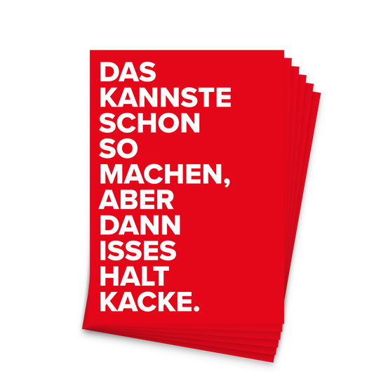 Ein Stapel roter Maxi-Sticker, 25er Set. Auf jedem steht: „Das kannste schon so machen, aber dann isses halt Kacke."