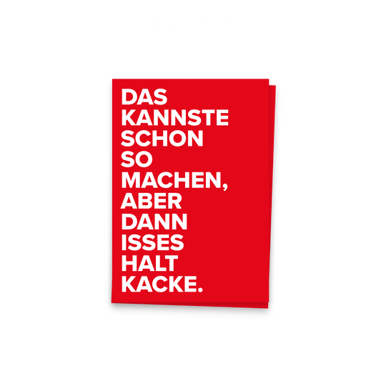 Ein Stapel roter Sticker, 10er Set. Auf jedem steht: „Das kannste schon so machen, aber dann isses halt Kacke."