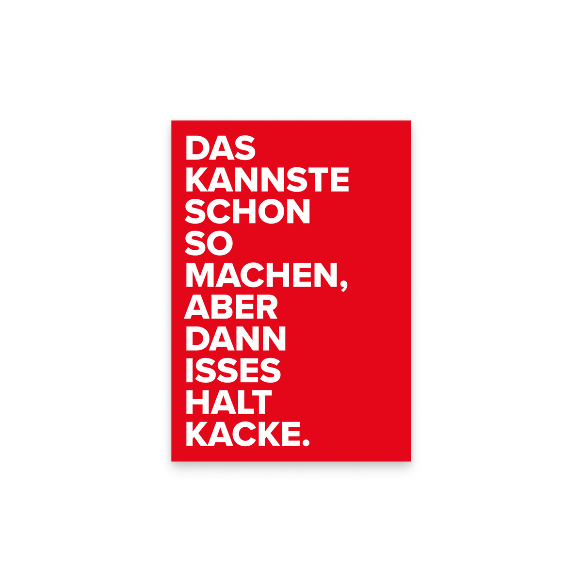Ein einzelner roter Sticker mit dem Spruch in weißer Schrift.